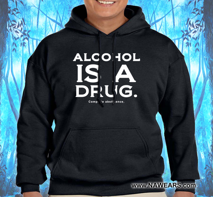 Alcohol Is A Drug Pullover Hoodie