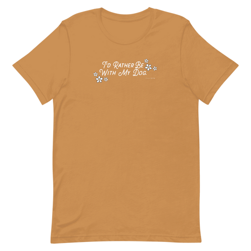 Human Tee - I'd Rather Be With My Dog