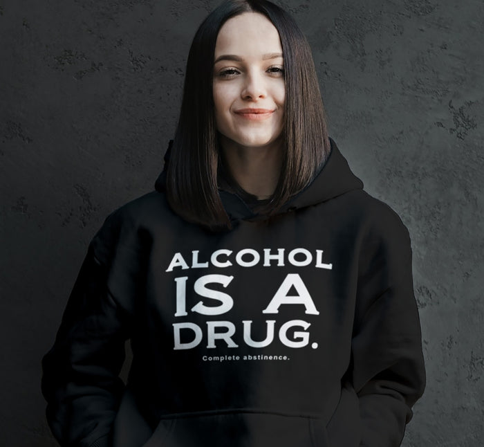 Alcohol Is A Drug Pullover Hoodie