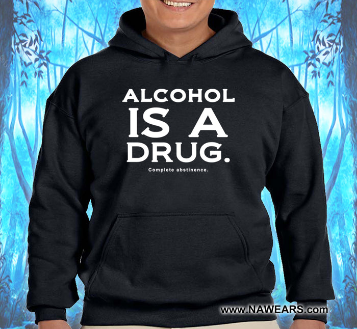 Alcohol Is A Drug Pullover Hoodie