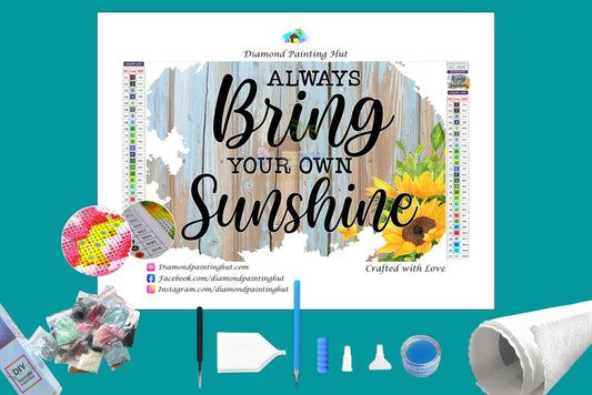 Always Bring Your Own Sunshine Diamond Painting-Diamond Painting Hut