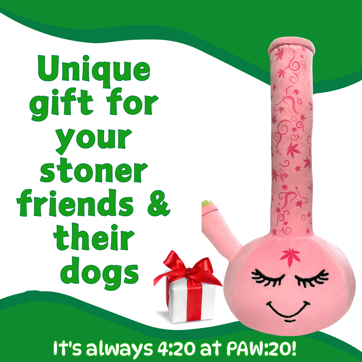 PAW:20 - Harmony Bong, Parody Plush Squeaky 420 Dog Toy