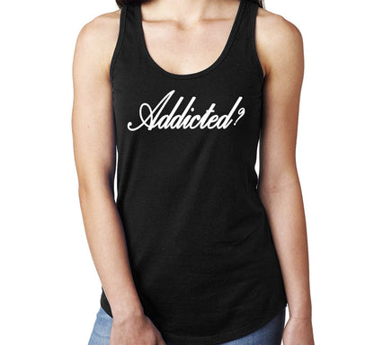 ltt- Addicted Ladies Tank Tops