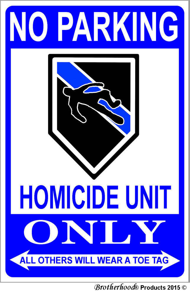 No Parking Homicide Only 8x12 Metal Sign