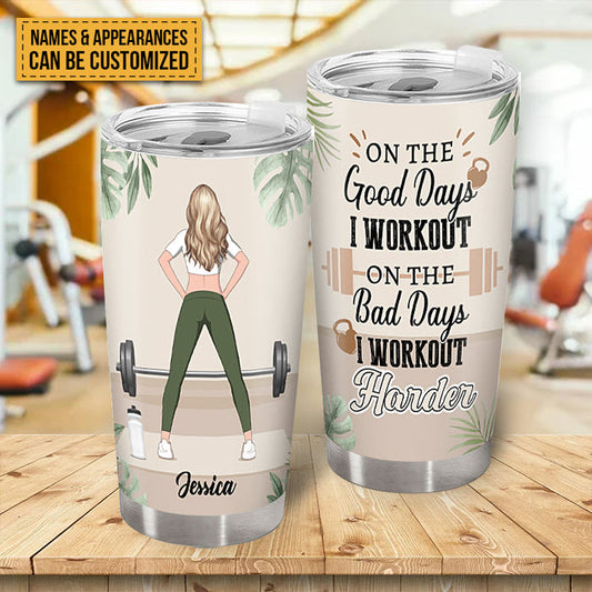On Good Days I Workout On Bad Days I Workout Harder - Gift For Fitness Lovers - Personalized Custom Tumbler